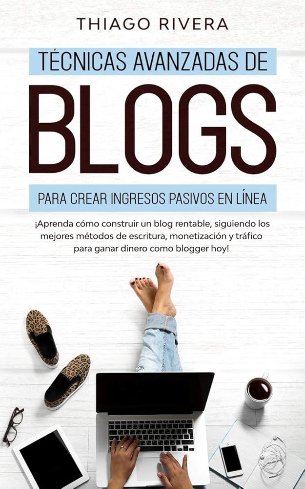 como lograr ingresos pasivos a traves de blogs